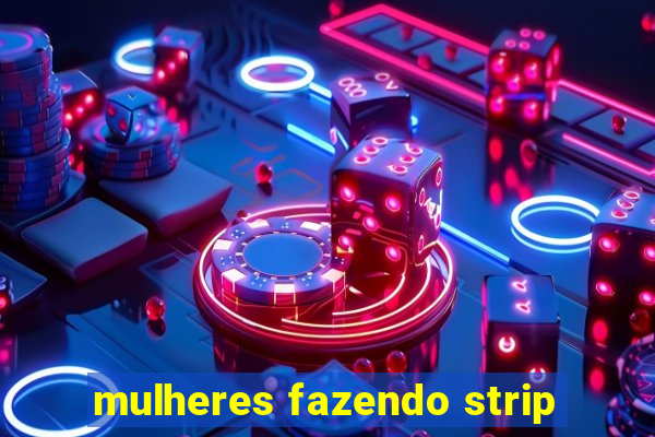 mulheres fazendo strip